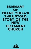  Everest Media - Summary of Frank Viola's The Untold Story of the New Testament Church.