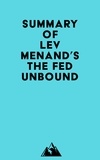  Everest Media - Summary of Lev Menand's The Fed Unbound.