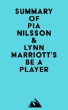  Everest Media - Summary of Pia Nilsson &amp; Lynn Marriott's Be a Player.