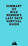  Everest Media - Summary of Rick Renner's Last Days Survival Guide.