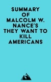  Everest Media - Summary of Malcolm W. Nance's They Want to Kill Americans.