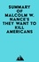  Everest Media - Summary of Malcolm W. Nance's They Want to Kill Americans.