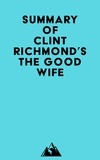  Everest Media - Summary of Clint Richmond's The Good Wife.