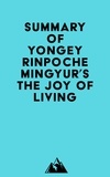  Everest Media - Summary of Yongey Rinpoche Mingyur's The Joy of Living.