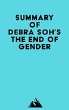  Everest Media - Summary of Debra Soh's The End of Gender.