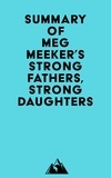  Everest Media - Summary of Meg Meeker's Strong Fathers, Strong Daughters.