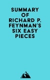  Everest Media - Summary of Richard P. Feynman's Six Easy Pieces.