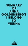  Everest Media - Summary of Anna Goldenberg's I Belong to Vienna.