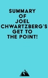  Everest Media - Summary of Joel Schwartzberg's Get to the Point!.