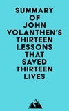  Everest Media - Summary of John Volanthen's Thirteen Lessons that Saved Thirteen Lives.