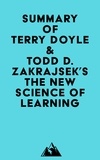  Everest Media - Summary of Terry Doyle &amp; Todd D. Zakrajsek's The New Science of Learning.