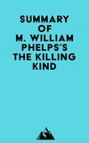  Everest Media - Summary of M. William Phelps's The Killing Kind.