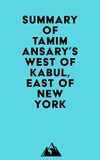  Everest Media - Summary of Tamim Ansary's West of Kabul, East of New York.