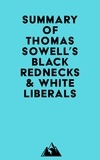  Everest Media - Summary of Thomas Sowell's Black Rednecks &amp; White Liberals.