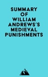  Everest Media - Summary of William Andrews's Medieval Punishments.