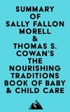   Everest Media - Summary of Sally Fallon Morell & Thomas S. Cowan's The Nourishing Traditions Book of Baby & Child Care.
