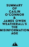   Everest Media - Summary of Cailin O'Connor & James Owen Weatherall's The Misinformation Age.