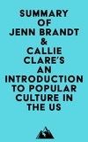  Everest Media - Summary of Jenn Brandt &amp; Callie Clare's An Introduction to Popular Culture in the US.