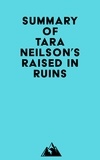  Everest Media - Summary of Tara Neilson's Raised in Ruins.