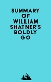  Everest Media - Summary of William Shatner's Boldly Go.