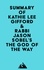  Everest Media - Summary of Kathie Lee Gifford &amp; Rabbi Jason Sobel's The God of the Way.