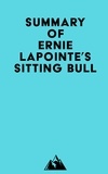  Everest Media - Summary of Ernie LaPointe's Sitting Bull.