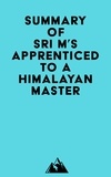  Everest Media - Summary of Sri M's Apprenticed to a Himalayan Master.