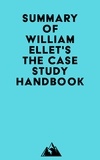  Everest Media - Summary of William Ellet's The Case Study Handbook.