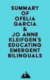 Everest Media - Summary of Ofelia Garcia &amp; Jo Anne Kleifgen's Educating Emergent Bilinguals.