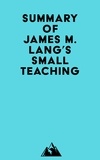  Everest Media - Summary of James M. Lang's Small Teaching.