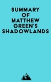  Everest Media - Summary of Matthew Green's Shadowlands.