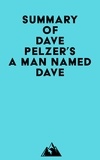  Everest Media - Summary of Dave Pelzer's A Man Named Dave.