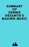  Everest Media - Summary of Dennis DeSantis's Making Music.