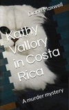  Diane Maxwell - Kathy Vallory in Costa Rica - Kathy Vallory Mysteries, #2.