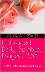 Rebecca J. Sweet - Embraced: Daily Spiritual Prayers 365.