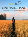  Piano Hive et  James Alexander Thompson - Cinematic Piano: Stunning Cinema Inspired Beginner Piano Book for Adults &amp; Children.