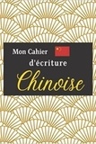  Anonyme - Mon Cahier d'écriture Chinoise.