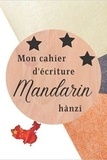  Anonyme - Mon Cahier d'écriture Mandarin hànzì.