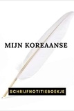  Anonyme - Mijn Koreaanse schrijfnotitieboekje.