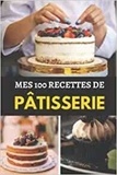  Anonyme - Mes 100 recettes de pâtisserie - Cahier de recettes spécial pain | Carnet pour noter vos préparations de boulangerie, pains.