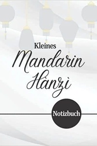  Anonyme - Kleines Mandarin Hànzì Notizbuch.