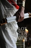 Thierry Bontoux - Les Enquêtes de Lucius Apex 1 : Le Complot de Marcus Antonius Primus.