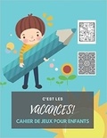 Publishing Independent - C'est les VACANCES ! Cahier de jeux pour enfants - Mots mêlés | coloriages | labyrinthes | Sudoku.