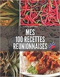 Publishing Independent - MES 100 RECETTES RÉUNIONNAISES - Cuisine Exotique.