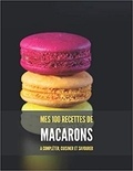 Publishing Independent - MES 100 RECETTES de MACARONS - A compléter, cuisiner et savourer.