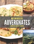 Publishing Independent - Mes 100 recettes auvergnates - A compléter, cuisiner et savourer.