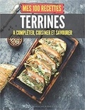 Publishing Independent - Mes 100 recettes Terrines - A compléter, cuisiner et savourer.