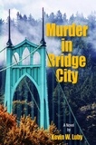  Kevin W. Luby - Murder In Bridge City.