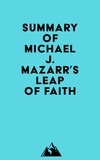  Everest Media - Summary of Michael J. Mazarr's Leap of Faith.