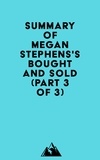  Everest Media - Summary of Megan Stephens's Bought and Sold (Part 3 of 3).